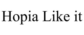 HOPIA LIKE IT