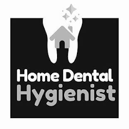 HOME DENTAL HYGIENIST