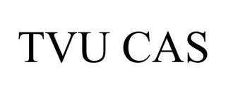 TVU CAS