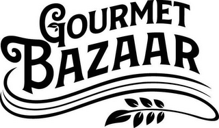 GOURMET BAZAAR