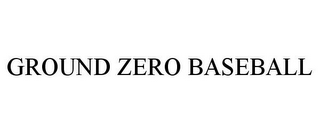 GROUND ZERO BASEBALL