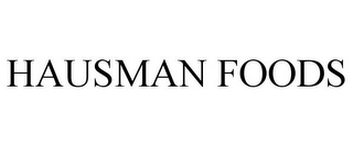 HAUSMAN FOODS