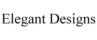 ELEGANT DESIGNS