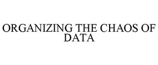 ORGANIZING THE CHAOS OF DATA