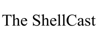 THE SHELLCAST