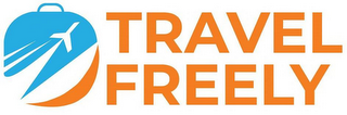 TRAVEL FREELY