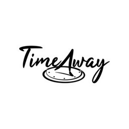 TIME AWAY