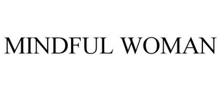 MINDFUL WOMAN