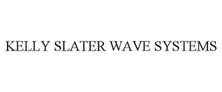 KELLY SLATER WAVE SYSTEMS