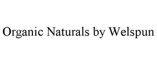 ORGANIC NATURALS BY WELSPUN