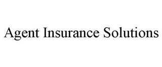 AGENT INSURANCE SOLUTIONS