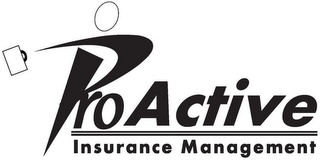 PROACTIVE INSURANCE MANAGEMENT