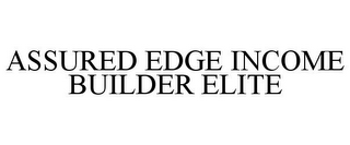 ASSURED EDGE INCOME BUILDER ELITE