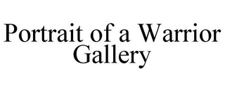 PORTRAIT OF A WARRIOR GALLERY