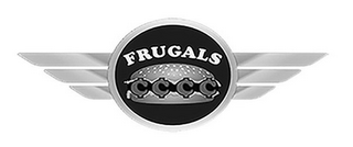 FRUGALS ¢ ¢ ¢ ¢