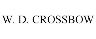 W. D. CROSSBOW