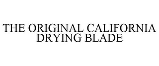 THE ORIGINAL CALIFORNIA DRYING BLADE