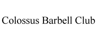 COLOSSUS BARBELL CLUB