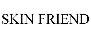 SKIN FRIEND