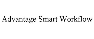 ADVANTAGE SMART WORKFLOW