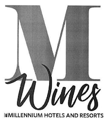 M WINES MILLENNIUM HOTELS AND RESORTS