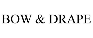 BOW & DRAPE