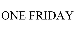 ONE FRIDAY
