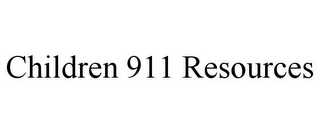 CHILDREN 911 RESOURCES