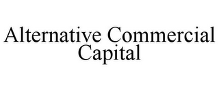 ALTERNATIVE COMMERCIAL CAPITAL