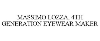 MASSIMO LOZZA, 4TH GENERATION EYEWEAR MAKER