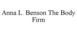 ANNA L. BENSON THE BODY FIRM