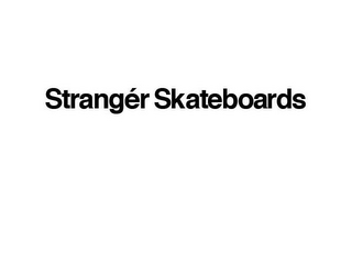 STRANGÉR SKATEBOARDS