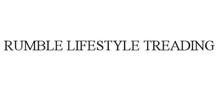 RUMBLE LIFESTYLE TREADING