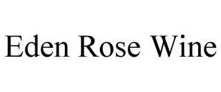 EDEN ROSE WINE