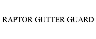 RAPTOR GUTTER GUARD