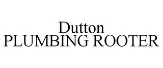 DUTTON PLUMBING ROOTER