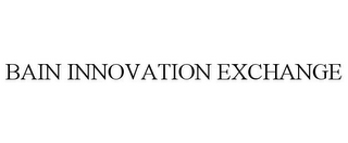 BAIN INNOVATION EXCHANGE