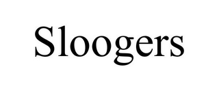 SLOOGERS