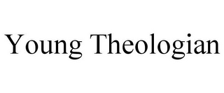 YOUNG THEOLOGIAN