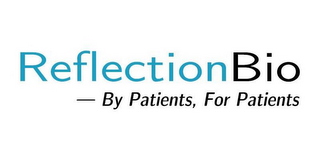 REFLECTIONBIO - BY PATIENTS, FOR PATIENTS