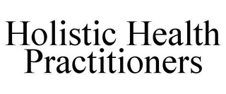 HOLISTIC HEALTH PRACTITIONERS