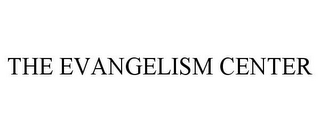 THE EVANGELISM CENTER