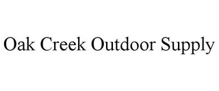 OAK CREEK OUTDOOR SUPPLY