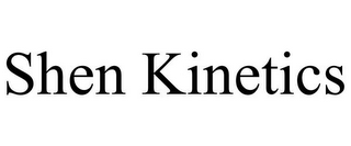 SHEN KINETICS