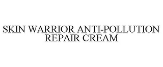 SKIN WARRIOR ANTI-POLLUTION REPAIR CREAM