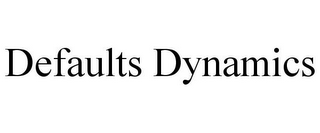 DEFAULTS DYNAMICS