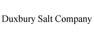 DUXBURY SALT COMPANY