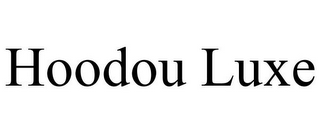 HOODOU LUXE