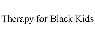 THERAPY FOR BLACK KIDS