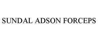 SUNDAL ADSON FORCEPS